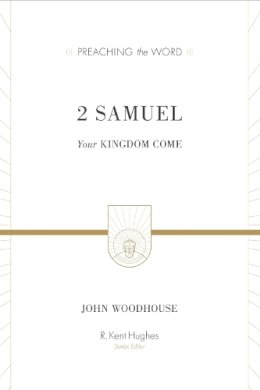 John Woodhouse - 2 Samuel: Your Kingdom Come - 9781433546136 - V9781433546136