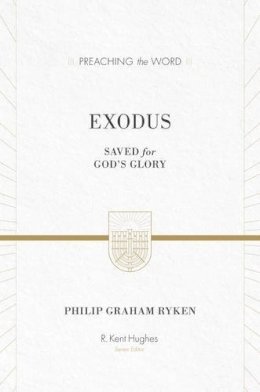 Philip Graham Ryken - Exodus: Saved for God´s Glory - 9781433548727 - V9781433548727