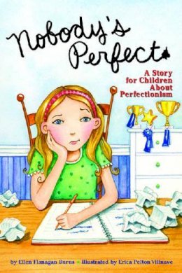 Ellen Flanagan Burns - Nobody´s Perfect: A Story for Children About Perfectionism - 9781433803802 - V9781433803802