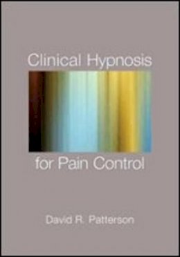 David R. Patterson - Clinical Hypnosis for Pain Control - 9781433807688 - V9781433807688