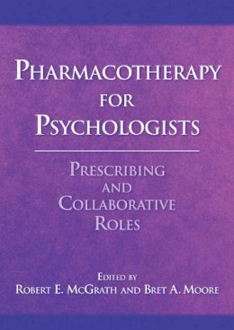 Mcgrath, Robert E.. Ed(S): Moore, Bret A. - Pharmacotherapy for Psychologists - 9781433808005 - V9781433808005