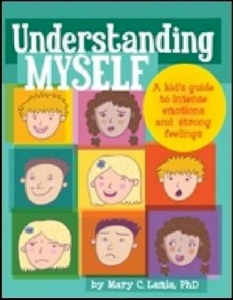 Mary C. Lamia - Understanding Myself: A Kid´s Guide to Intense Emotions and Strong Feelings - 9781433808906 - V9781433808906