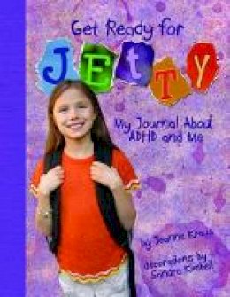 Jeanne Kraus - Get Ready for Jetty!: My Journal About ADHD and Me - 9781433811975 - V9781433811975