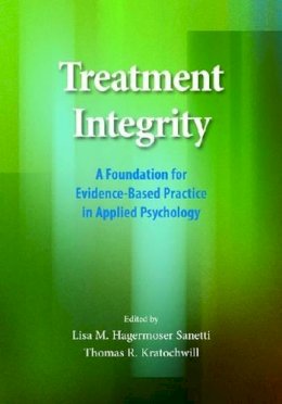 . Ed(S): Sanetti, Lisa M. Hagermoser; Kratochwill, Thomas R. - Treatment Integrity - 9781433815812 - V9781433815812