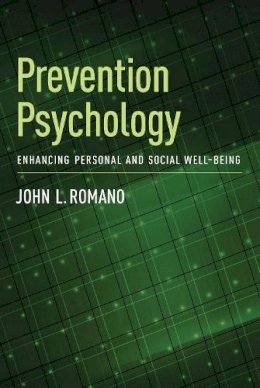John L. Romano - Prevention Psychology: Enhancing Personal and Social Well-Being - 9781433817915 - V9781433817915