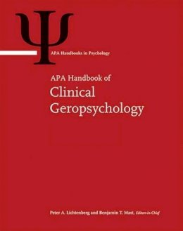 Peter A. Lichtenberg (Ed.) - APA Handbook of Clinical Geropsychology: Volume 1: History and Status of the Field and Perspectives on Aging Volume 2: Assessment, Treatment, and Issues of Later Life - 9781433818042 - V9781433818042