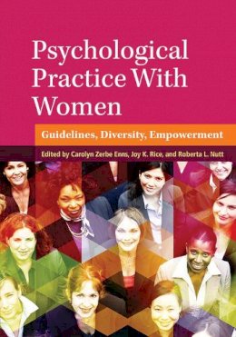 . Ed(S): Enns, Carolyn Zerbe; Rice, Joy K.; Nutt, Roberta L. - Psychological Practice with Women - 9781433818127 - V9781433818127