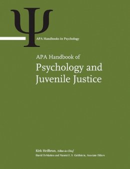 Kirk Heilbrun (Ed.) - Apa Handbook of Psychology and Juvenile Justice - 9781433819674 - V9781433819674