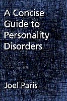 Joel Paris - A Concise Guide to Personality Disorders - 9781433819810 - V9781433819810