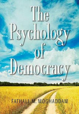 Fathali M. Moghaddam - The Psychology of Democracy - 9781433820878 - V9781433820878