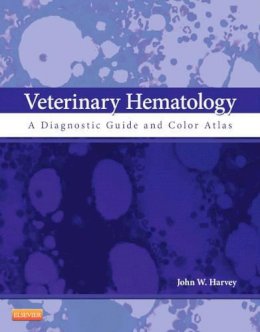 John W. Harvey - Veterinary Hematology: A Diagnostic Guide and Color Atlas - 9781437701739 - V9781437701739