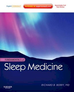 Richard B. Berry - Fundamentals of Sleep Medicine: Expert Consult - Online and Print - 9781437703269 - V9781437703269