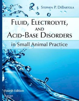 Stephen P. Dibartola - Fluid, Electrolyte, and Acid-Base Disorders in Small Animal Practice - 9781437706543 - V9781437706543