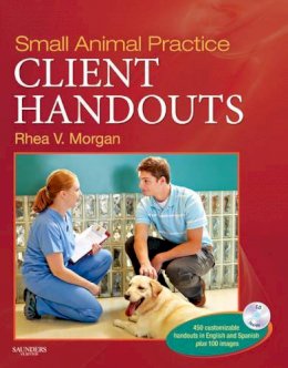 Rhea V. Morgan - Small Animal Practice Client Handouts - 9781437708509 - V9781437708509