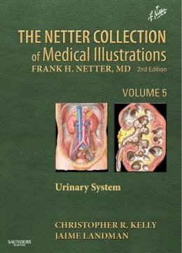 Christopher R Kelly - The Netter Collection of Medical Illustrations: Urinary System: Volume 5: Volume 5 - 9781437722383 - V9781437722383