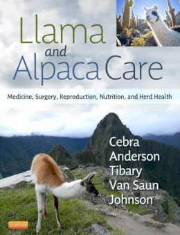 Chris Cebra - Llama and Alpaca Care: Medicine, Surgery, Reproduction, Nutrition, and Herd Health - 9781437723526 - V9781437723526
