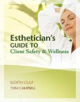 Judith Culp - Esthetician´s Guide to Client Safety and Wellness - 9781439057452 - V9781439057452