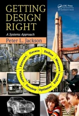 Peter L. Jackson - Getting Design Right: A Systems Approach - 9781439811153 - V9781439811153