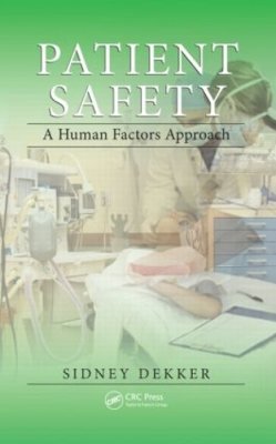 Sidney Dekker - Patient Safety: A Human Factors Approach - 9781439852255 - V9781439852255