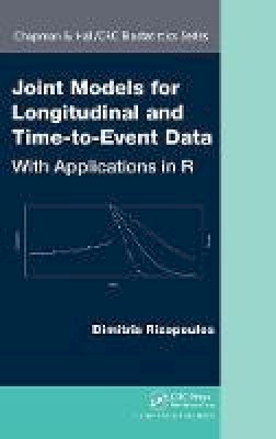 Dimitris Rizopoulos - Joint Models for Longitudinal and Time-to-Event Data: With Applications in R - 9781439872864 - V9781439872864