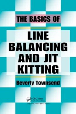 Beverly Townsend - The Basics of Line Balancing and JIT Kitting - 9781439882375 - V9781439882375