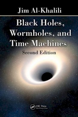 Jim Al-Khalili - Black Holes, Wormholes and Time Machines - 9781439885598 - V9781439885598