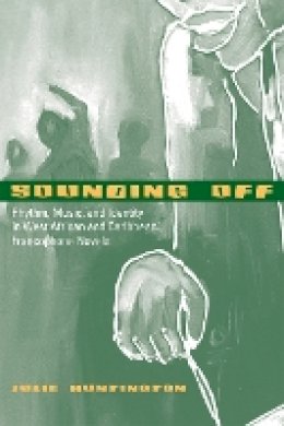 Julie Huntington - Sounding Off: Rhythm, Music, and Identity in West African and Caribbean Francophone Novels - 9781439900314 - V9781439900314