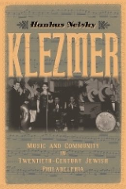 Hankus Netsky - Klezmer: Music and Community in Twentieth-Century Jewish Philadelphia - 9781439909041 - V9781439909041