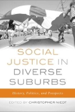 Christopher Niedt - Social Justice in Diverse Suburbs: History, Politics, and Prospects - 9781439910498 - V9781439910498