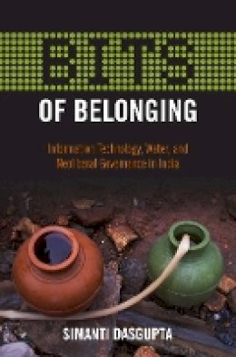 Simanti Dasgupta - BITS of Belonging: Information Technology, Water, and Neoliberal Governance in India - 9781439912584 - V9781439912584
