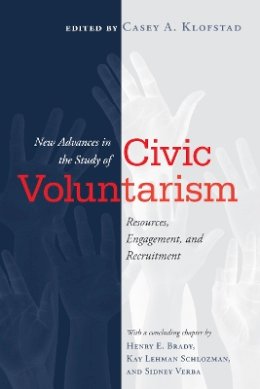 Casey Klofstad - New Advances in the Study of Civic Voluntarism: Resources, Engagement, and Recruitment - 9781439913253 - V9781439913253