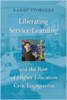 Randy Stoecker - Liberating Service Learning and the Rest of Higher Education Civic Engagement - 9781439913512 - V9781439913512