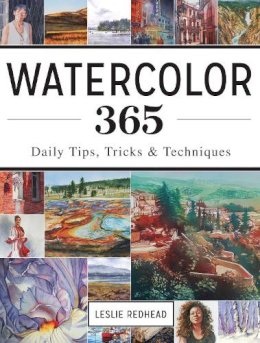 Leslie Redhead - Watercolor 365: Daily Tips, Tricks and Techniques - 9781440344077 - V9781440344077