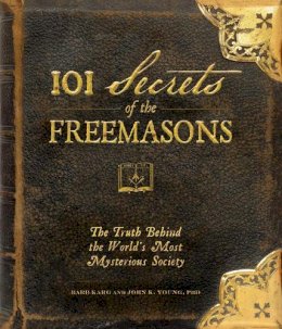 Barb Karg - 101 Secrets of the Freemasons: The Truth Behind the World's Most Mysterious Society - 9781440503788 - V9781440503788