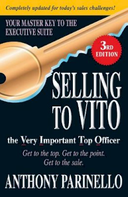 Anthony Parinello - Selling to VITO the Very Important Top Officer - 9781440506697 - V9781440506697