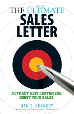 Dan S Kennedy - The Ultimate Sales Letter: Attract New Customers. Boost your Sales. - 9781440511417 - V9781440511417