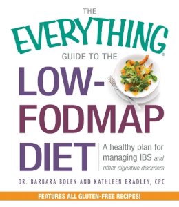 Barbara Bolen - The Everything Guide To The Low-Fodmap Diet: A Healthy Plan for Managing IBS and Other Digestive Disorders - 9781440581731 - V9781440581731