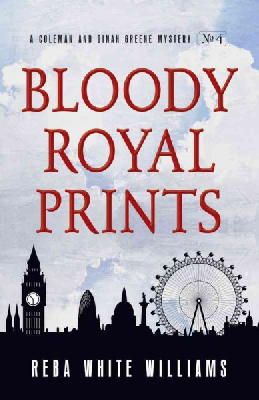 Reba White Williams - Bloody Royal Prints (Coleman and Dinah Greene Mystery) - 9781440585456 - V9781440585456