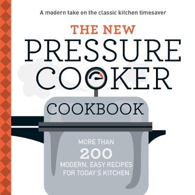 Adams Media - The New Pressure Cooker Cookbook: More Than 200 Fresh, Easy Recipes for Today's Kitchen - 9781440597497 - V9781440597497