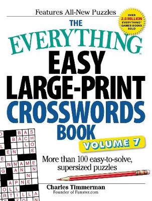 Charles Timmerman - The Everything Easy Large-Print Crosswords Book, Volume 7: More Than 100 Easy-to-solve, Supersized Puzzles - 9781440597794 - V9781440597794