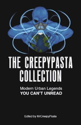 Mrcreepypasta - The Creepypasta Collection: Modern Urban Legends You Can't Unread - 9781440597909 - V9781440597909