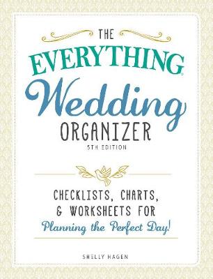 Shelly Hagen - The Everything Wedding Organizer: Checklists, charts, and worksheets for planning the perfect day! - 9781440598999 - KCW0018501