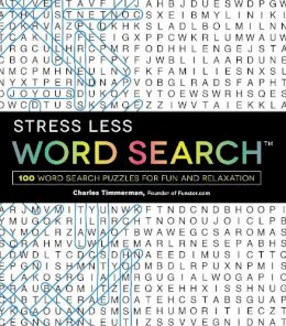 Charles Timmerman - Stress Less Word Search: 100 Word Search Puzzles for Fun and Relaxation - 9781440599026 - V9781440599026