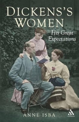 Anne Isba - Dickens´s Women: His Great Expectations - 9781441107206 - V9781441107206