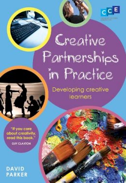 David (Unive Parker - Creative Partnerships in Practice: Developing Creative Learners - 9781441109224 - V9781441109224