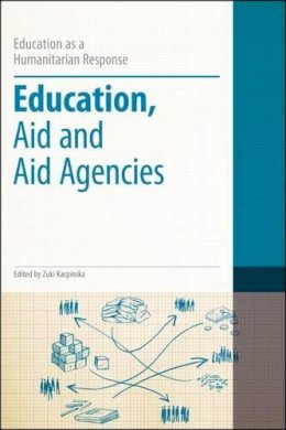 Dr Zuki Karpinska (Ed.) - Education, Aid and Aid Agencies - 9781441126320 - V9781441126320