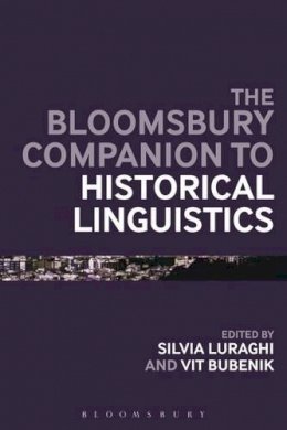 Silvia Luraghi (Ed.) - The Bloomsbury Companion to Historical Linguistics - 9781441144652 - V9781441144652