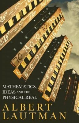 Albert Lautman - Mathematics, Ideas and the Physical Real - 9781441146564 - V9781441146564