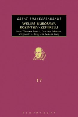 Professor Mark Thornton Burnett - Welles, Kurosawa, Kozintsev, Zeffirelli: Great Shakespeareans: Volume XVII - 9781441150721 - V9781441150721