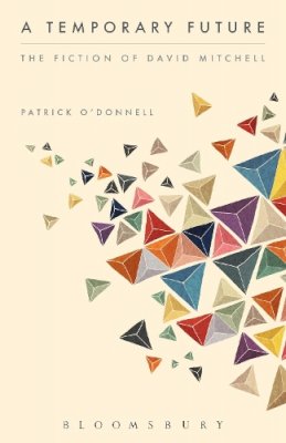 Professor Patrick O´donnell - A Temporary Future:  The Fiction of David Mitchell - 9781441157287 - V9781441157287